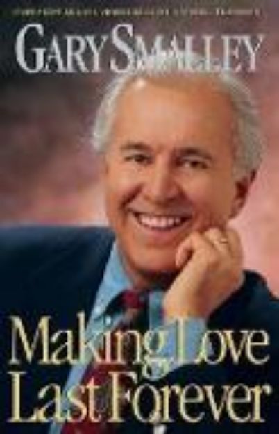 Bild von Making Love Last Forever von Gary Smalley