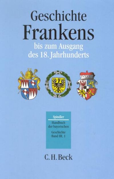 Bild von Handbuch der bayerischen Geschichte Bd. III,1: Geschichte Frankens bis zum Ausgang des 18. Jahrhunderts von Max (Weitere Bearb.) Spindler