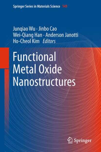 Bild zu Functional Metal Oxide Nanostructures von Junqiao (Hrsg.) Wu