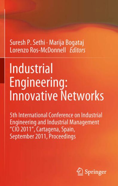 Bild von Industrial Engineering: Innovative Networks von Suresh P. (Hrsg.) Sethi