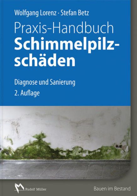 Bild von Praxis-Handbuch Schimmelpilzschäden von Wolfgang Lorenz