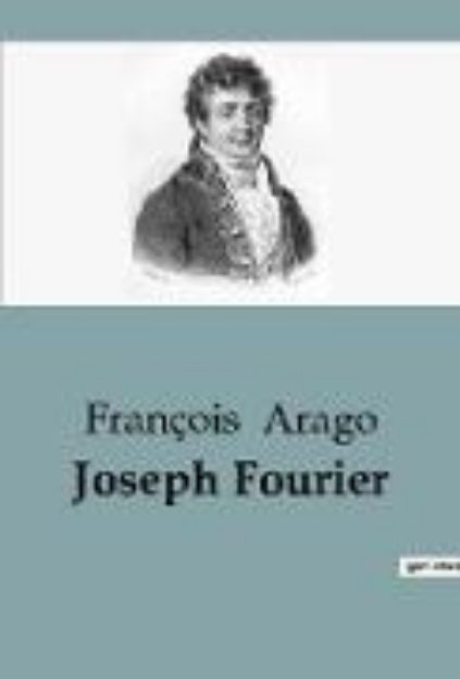 Bild von Joseph Fourier von François Arago