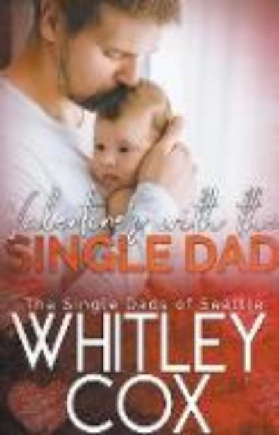 Bild von Valentine's with the Single Dad von Whitley Cox