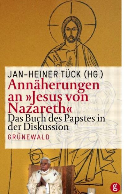 Bild von Annäherungen an "Jesus von Nazareth" von Jan Heiner (Hrsg.) Tück