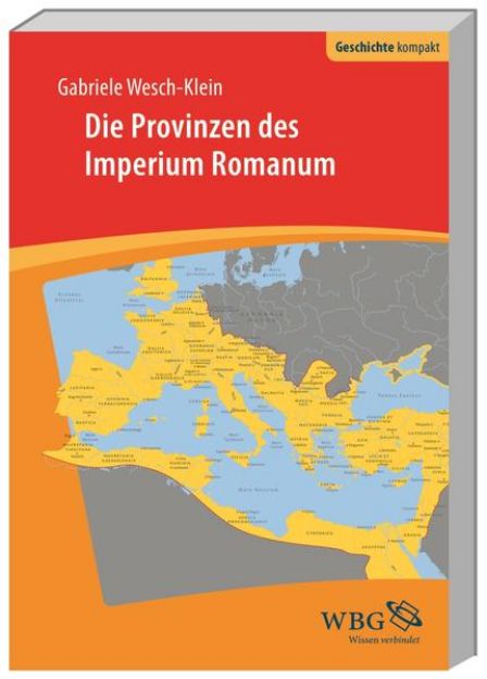 Bild von Die Provinzen des Imperium Romanum von Sabine Wesch-Klein