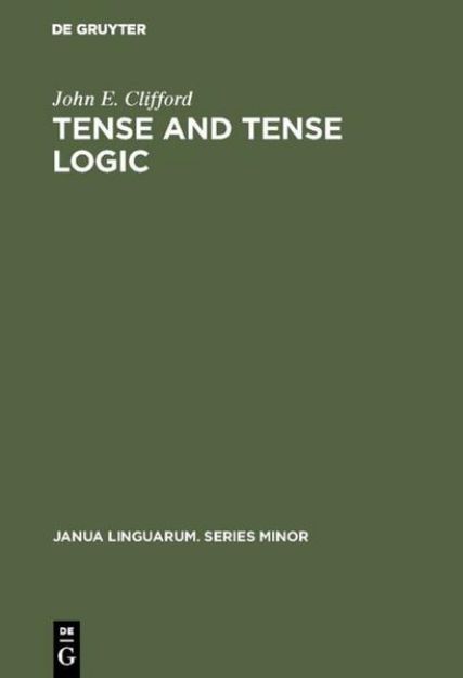 Bild von Tense and Tense Logic von John E. Clifford