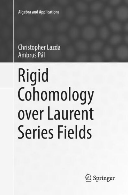 Bild zu Rigid Cohomology over Laurent Series Fields von Christopher Lazda