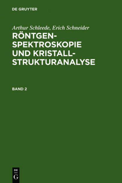 Bild von Arthur Schleede; Erich Schneider: Röntgenspektroskopie und Kristallstrukturanalyse. Band 2 von Erich Schneider