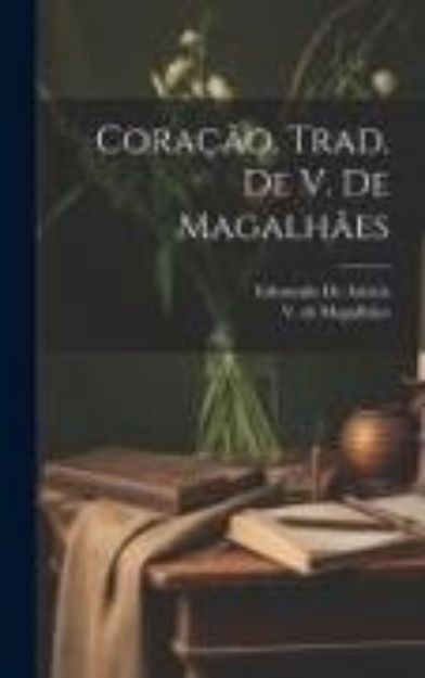 Bild von Coração. Trad. de V. de Magalhães von Edmondo de Amicis