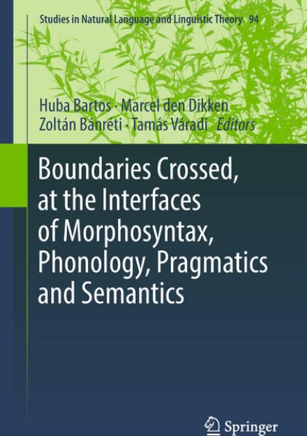 Bild von Boundaries Crossed, at the Interfaces of Morphosyntax, Phonology, Pragmatics and Semantics von Huba (Hrsg.) Bartos