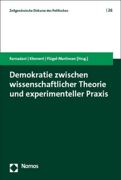 Bild zu Demokratie zwischen wissenschaftlicher Theorie und experimenteller Praxis von Demokrat (Hrsg.) Ramadani