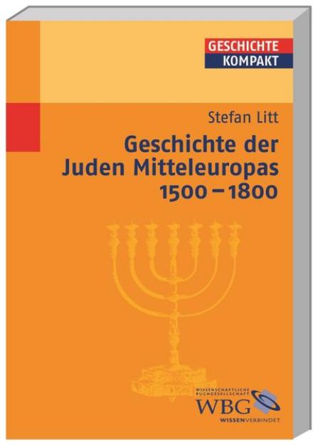 Bild von Geschichte der Juden Mitteleuropas 1500 - 1800 von Stefan Litt