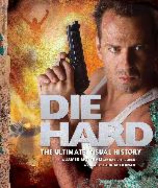 Bild von Die Hard: The Ultimate Visual History von Mottram James