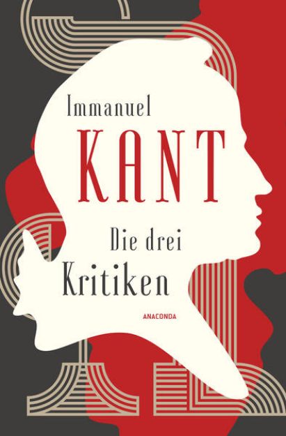 Bild zu Die drei Kritiken - Kritik der reinen Vernunft. Kritik der praktischen Vernunft. Kritik der Urteilskraft von Immanuel Kant