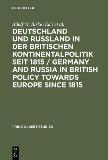 Bild von Deutschland und Rußland in der britischen Kontinentalpolitik seit 1815 / Germany and Russia in British policy towards Europe since 1815 von Hermann (Hrsg.) Wentker