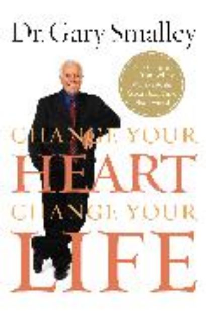 Bild zu Change Your Heart, Change Your Life von Gary Smalley