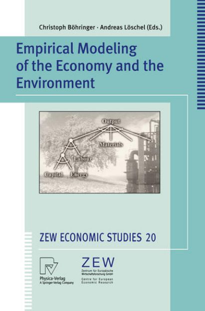 Bild zu Empirical Modeling of the Economy and the Environment von Christoph (Hrsg.) Böhringer