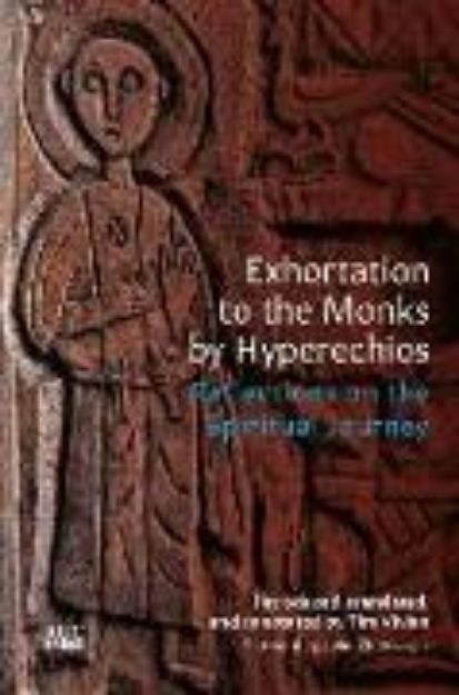 Bild von Exhortation to the Monks by Hyperechios von Tim (Einf. u. Anm.) Vivian