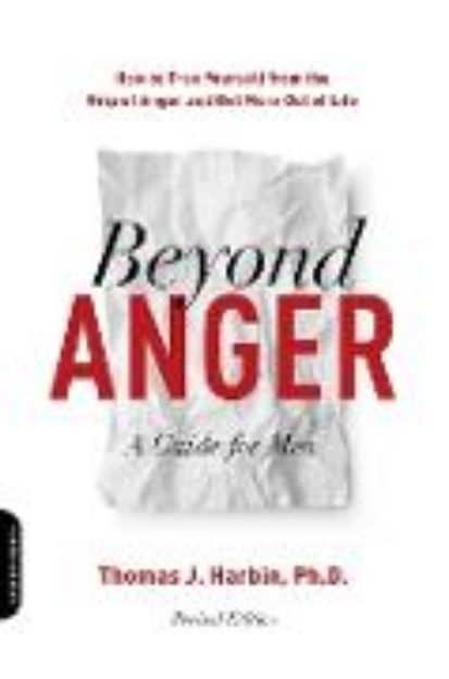 Bild von Beyond Anger: A Guide for Men (Revised) von Thomas J. Harbin