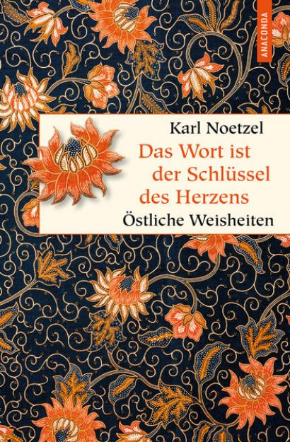 Bild von Das Wort ist der Schlüssel des Herzens. Östliche Weisheiten von Karl (Hrsg.) Noetzel