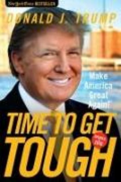 Bild von Time to Get Tough von Donald J. Trump