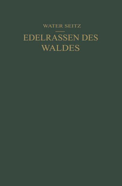 Bild zu Edelrassen des Waldes von Walter Seitz