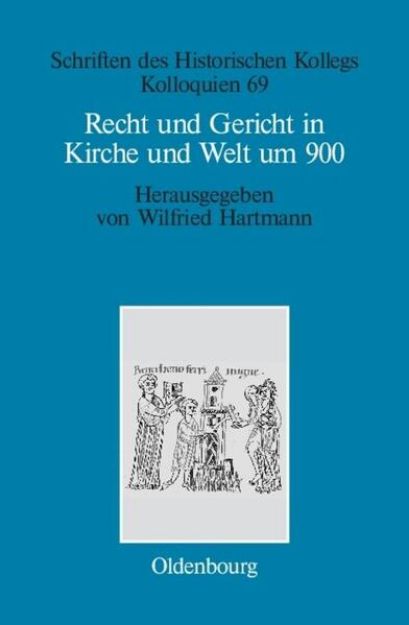 Bild von Recht und Gericht in Kirche und Welt um 900 von Wilfried (Hrsg.) Hartmann