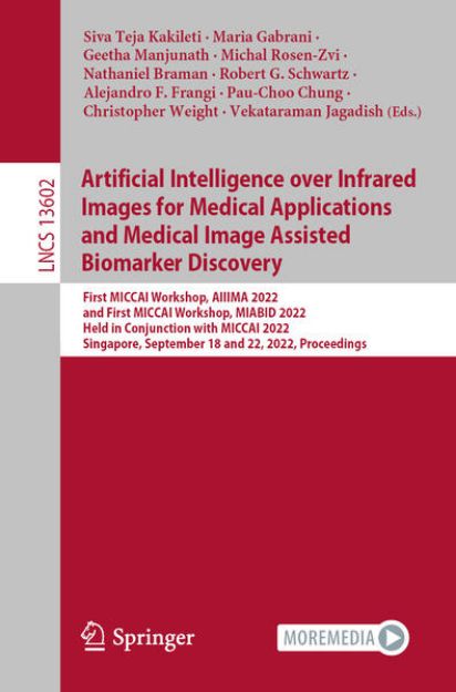 Bild von Artificial Intelligence over Infrared Images for Medical Applications and Medical Image Assisted Biomarker Discovery von Siva Teja (Hrsg.) Kakileti