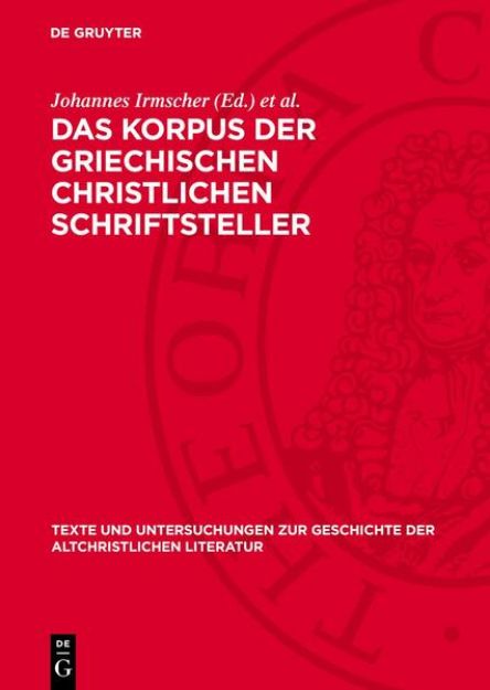 Bild von Das Korpus der griechischen christlichen Schriftsteller von Johannes (Hrsg.) Irmscher