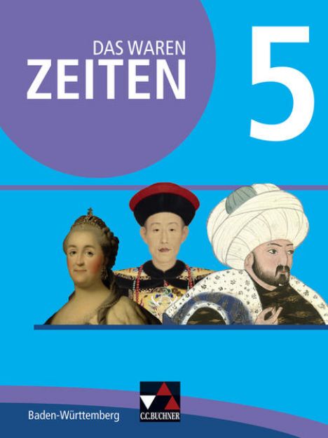 Bild von Das waren Zeiten 5 Schülerband Neue Ausgabe Baden-Württemberg von Markus Benzinger