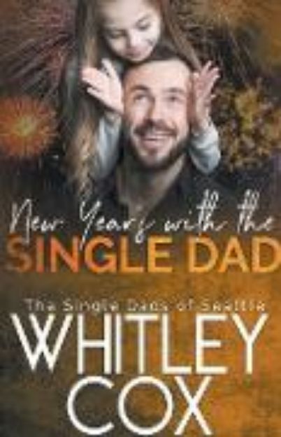 Bild von New Year's with the Single Dad von Whitley Cox