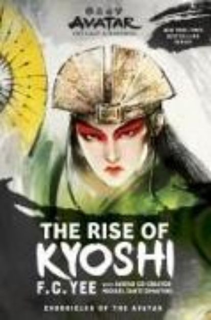 Bild von Avatar, The Last Airbender: The Rise of Kyoshi (Chronicles of the Avatar Book 1): Volume 1 von F.C. Yee