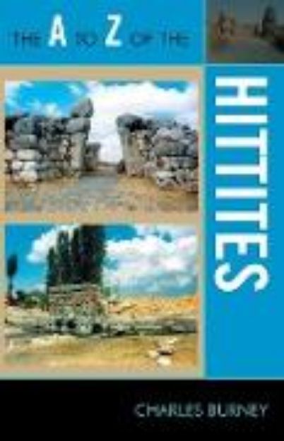 Bild von The to Z of the Hittites von Charles Burney