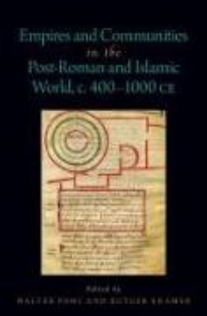 Bild von Empires and Communities in the Post-Roman and Islamic World, C. 400-1000 CE von Rutger (Hrsg.) Kramer