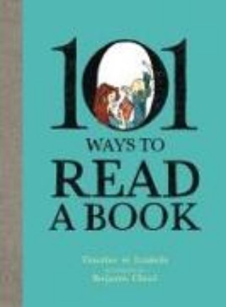 Bild von 101 Ways To Read A Book von Timothée de Fombelle