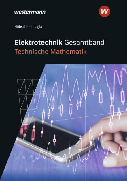 Bild von Elektrotechnik Gesamtband. Technische Mathematik: Schulbuch von Heinrich Hübscher