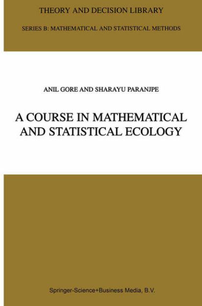 Bild von A Course in Mathematical and Statistical Ecology von Anil Gore