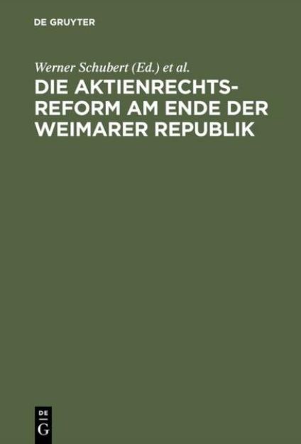 Bild von Die Aktienrechtsreform am Ende der Weimarer Republik von Werner (Hrsg.) Schubert