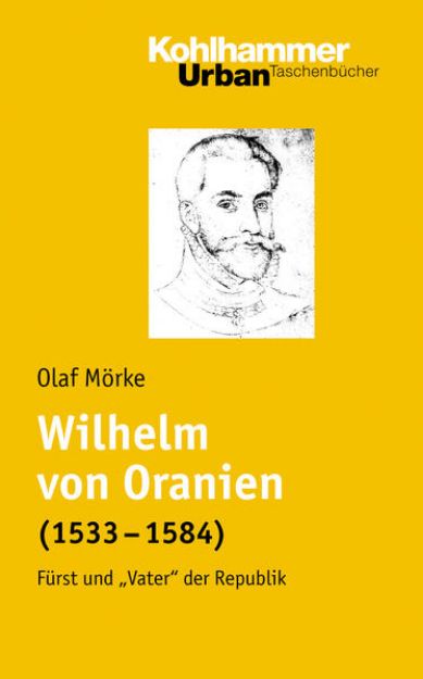 Bild von Wilhelm von Oranien (1533 - 1584) von Olaf Mörke