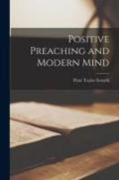 Bild von Positive Preaching and Modern Mind von Peter Taylor Forsyth