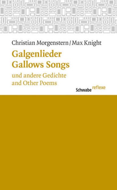 Bild von Galgenlieder und andere Gedichte / Gallows Songs and other Poems von Christian Morgenstern