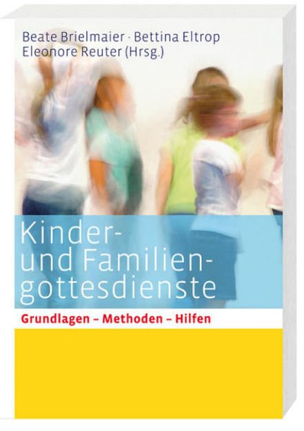 Bild von Kinder- und Familiengottesdienste für alle Sonn- und Festtage von Beate (Hrsg.) Brielmaier