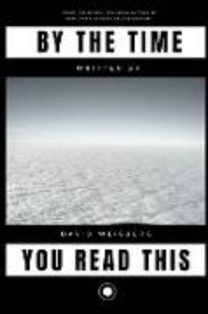 Bild von By The Time You Read This von David Weisberg