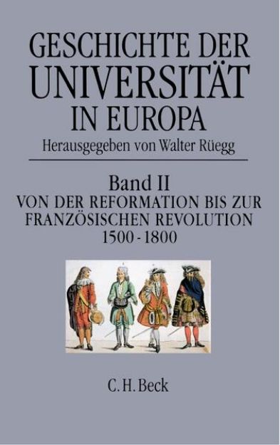 Bild von Bd. 2: Geschichte der Universität in Europa Bd. II: Von der Reformation zur Französischen Revolution (1500-1800) - Geschichte der Universität in Europa von Walter (Weitere Bearb.) Rüegg