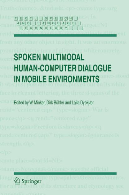 Bild von Spoken Multimodal Human-Computer Dialogue in Mobile Environments von Wolfgang (Hrsg.) Minker