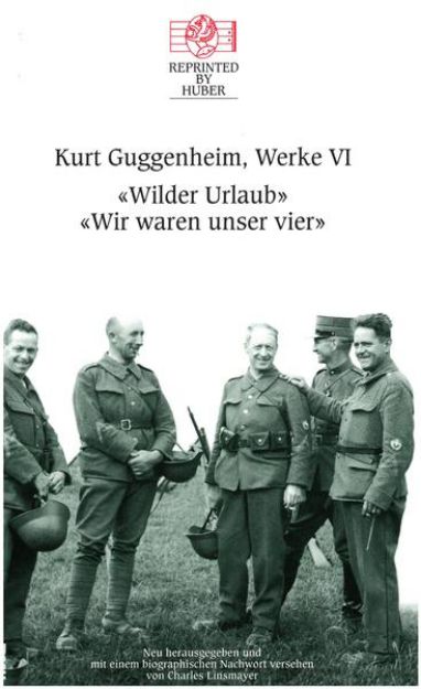 Bild von Kurt Guggenheim, Werke VI: Wilder Urlaub / Wir waren unser vier von Kurt Guggenheim