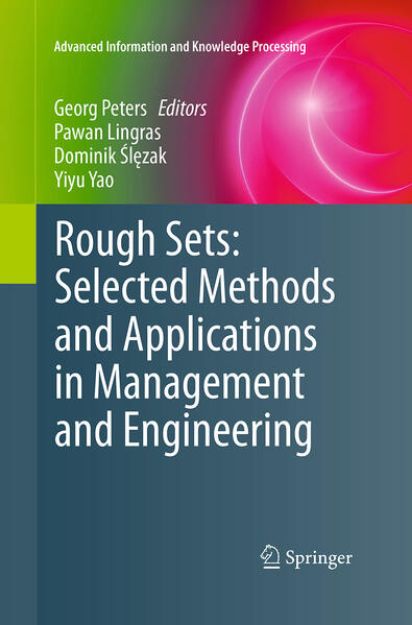 Bild von Rough Sets: Selected Methods and Applications in Management and Engineering von Georg (Hrsg.) Peters