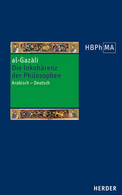 Bild zu Die Inkohärenz der Philosophen (Tahafut al-falasifa) von al-Gazali