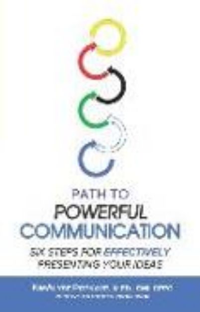 Bild zu Path to Powerful Communication: Six Steps for Effectively Presenting Your Ideas von Kimalyse Popkave M. Ed