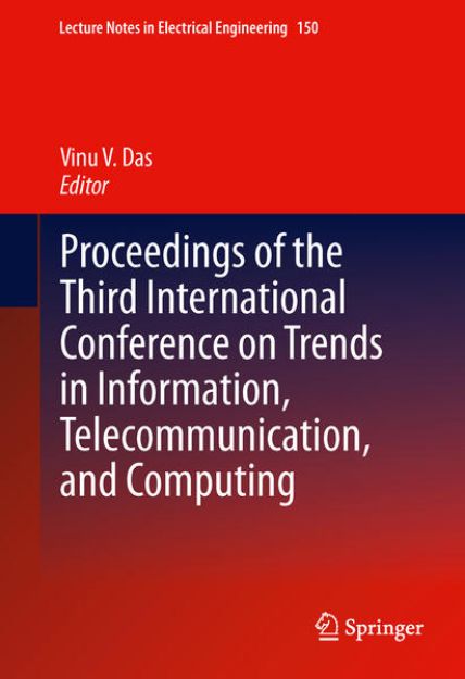 Bild von Proceedings of the Third International Conference on Trends in Information, Telecommunication and Computing von Vinu V. (Hrsg.) Das